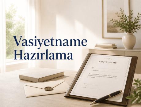 Vasiyetname Hazırlama - Vasiyetname Hazırlama